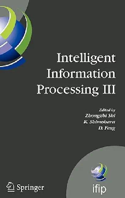 Intelligent Information Processing III (English, K. Shimohara | D. Feng)