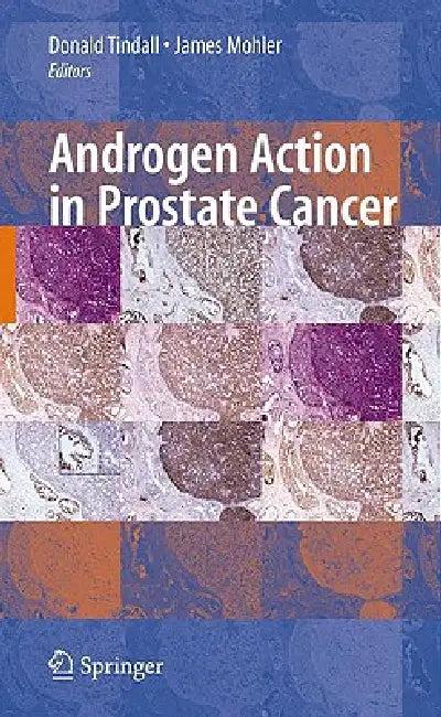 Androgen Action in Prostate Cancer (English, Donald Tindall | James Mohler)