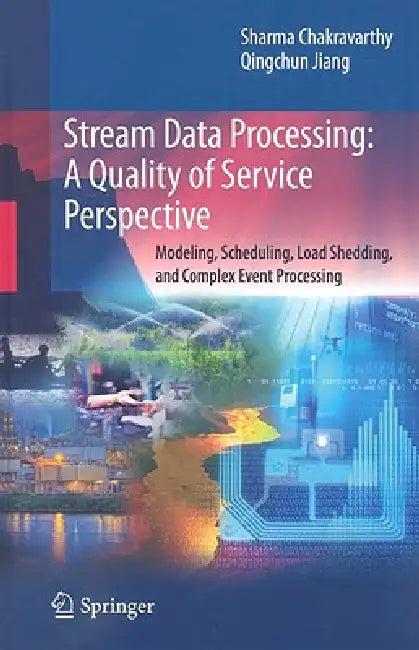Stream Data Processing (English, Sharma Chakravarthy | Qingchun Jiang)