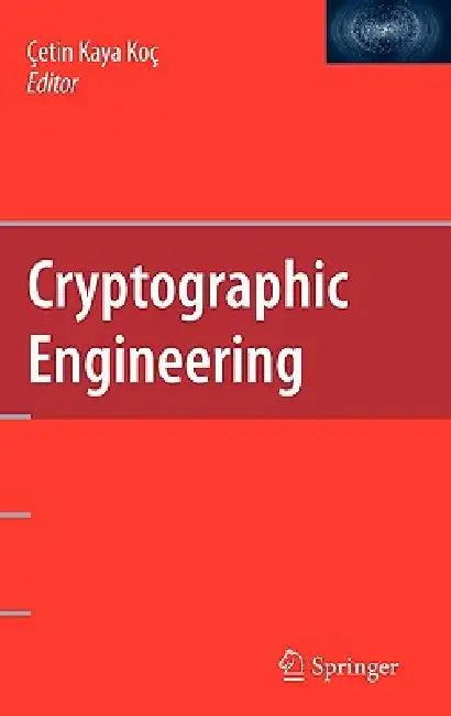 Cryptographic Engineering (English, Cetin Kaya Koc)