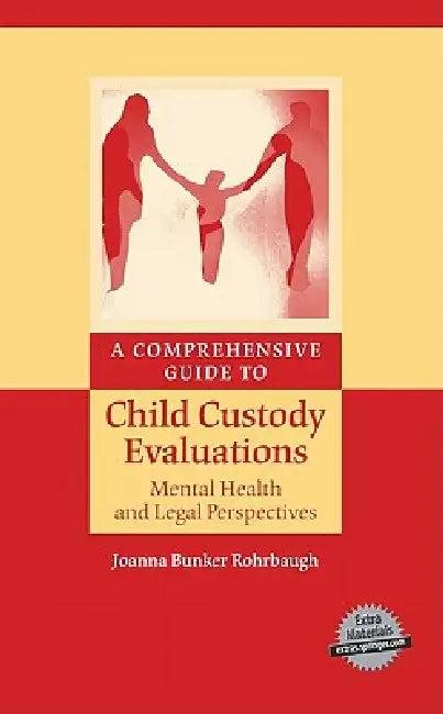 A Comprehensive Guide to Child Custody Evaluations (English, Joanna Bunker Rohrbaugh)