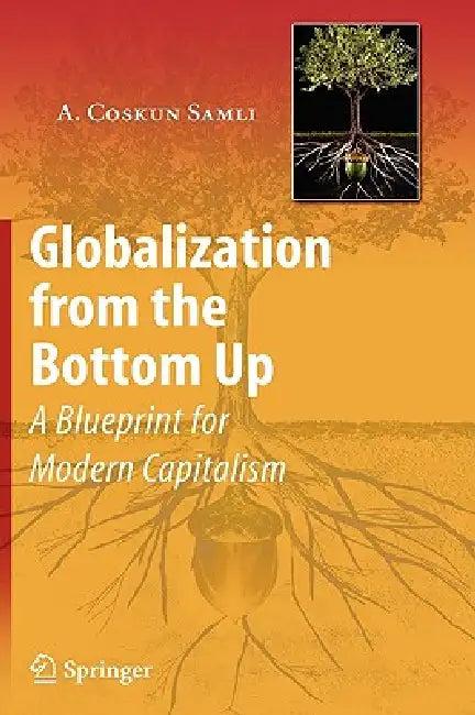 Globalization from the Bottom Up (English, A. Coskun Samli)