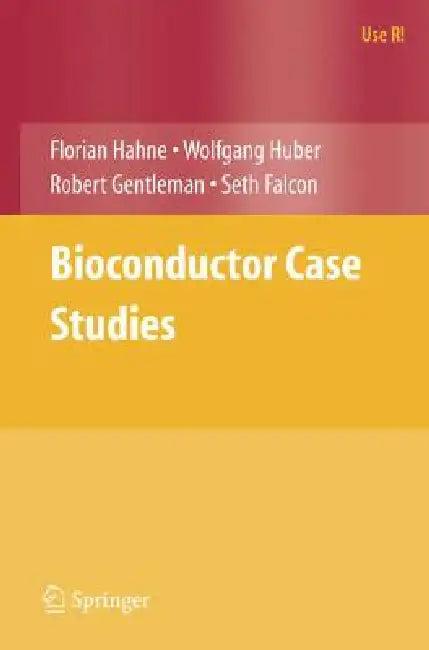 Bioconductor Case Studies (English, Florian Hahne | Wolfgang Huber | Robert Gentleman)