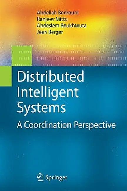 Distributed Intelligent Systems (English, Abdellah Bedrouni | Ranjeev Mittu | Abdeslem Boukhtouta)