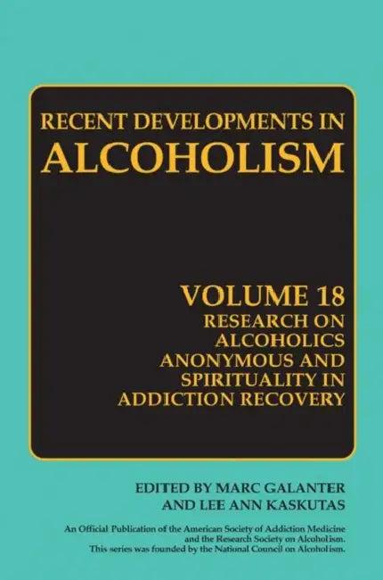 Research on Alcoholics Anonymous and Spirituality in Addiction Recovery (English, Marc Galanter | Lee Anne Kaskutas)
