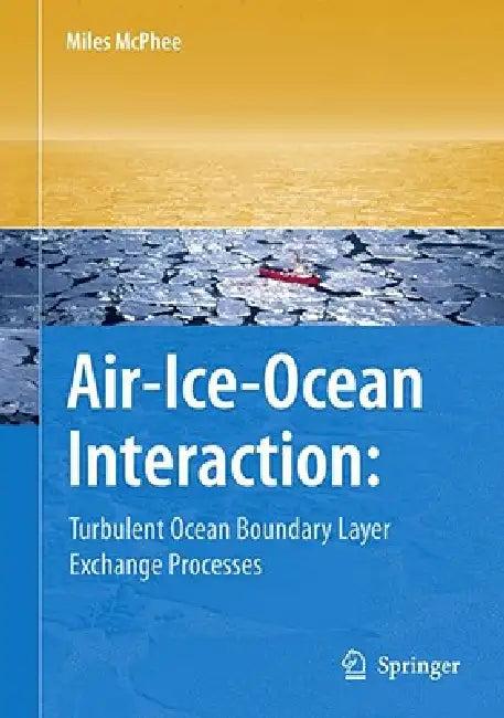 Air-Ice-Ocean Interaction (English, Miles McPhee)