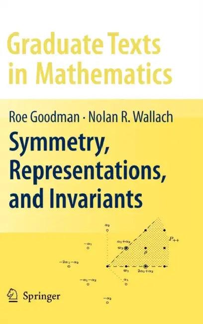 Symmetry, Representations, and Invariants (English, Roe Goodman | Nolan R. Wallach)
