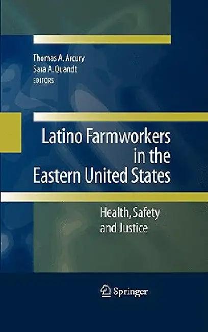 Latino Farmworkers in the Eastern United States (English, Thomas A. Arcury | Sara A. Quandt)
