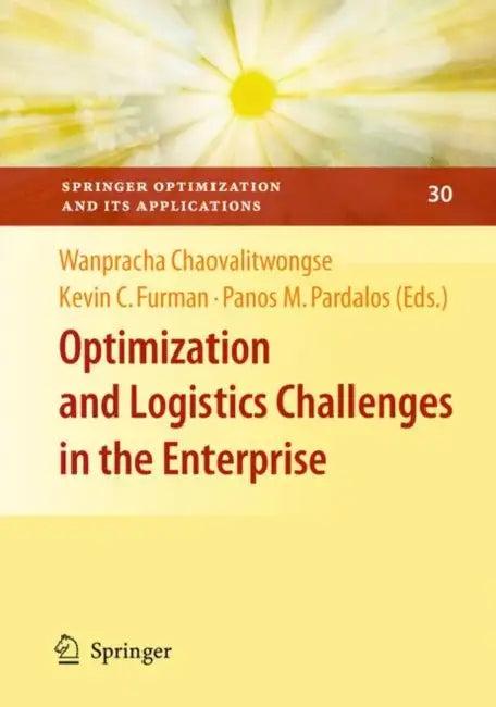 Optimization and Logistics Challenges in the Enterprise (English, Wanpracha Chaovalitwongse | Kevin C. Furman | Panos M. Pardalos)
