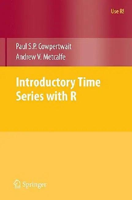 Introductory Time Series with R (English, Paul S. P. Cowpertwait | Andrew V. Metcalfe)