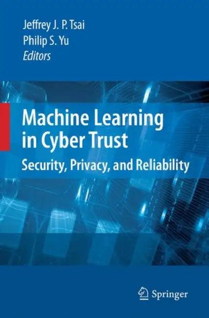 Machine Learning in Cyber Trust (English, Jeffrey J. P. Tsai | Philip S. Yu)