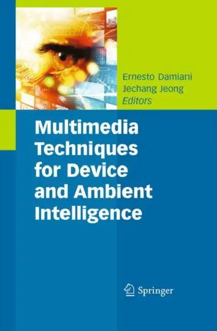 Multimedia Techniques for Device and Ambient Intelligence (English, Ernesto Damiani | Jechang Jeong)