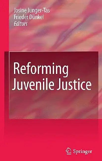 Reforming Juvenile Justice (English, Josine Junger-Tas | Frieder Dünkel)