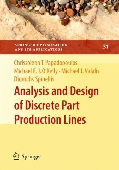 Analysis and Design of Discrete Part Production Lines (English, Chrissoleon T. Papadopoulos | Michael E. J. O'Kelly | Michael J. Vidalis)
