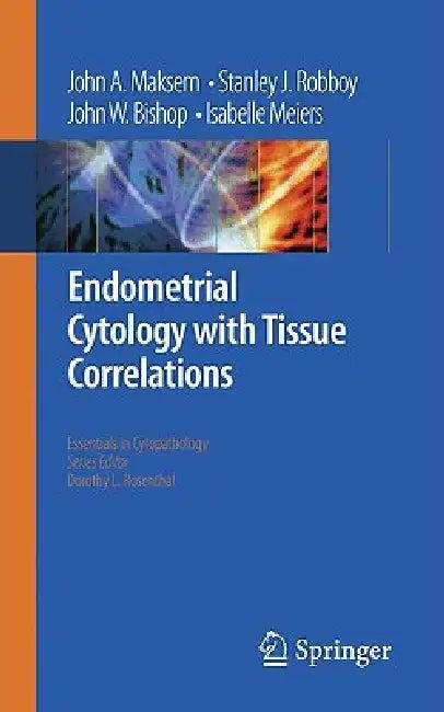 Endometrial Cytology with Tissue Correlations (English, John A. Maksem | Stanley J. Robboy | John W. Bishop)