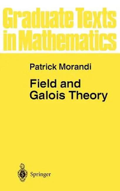Field and Galois Theory (English, Patrick Morandi)