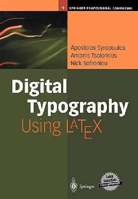Digital Typography Using Latex (English, Apostolos Syropoulos | Antonis Tsolomitis | Nick Sofroniou)