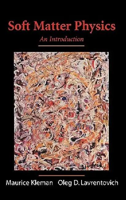 Soft Matter Physics (English, Maurice Kleman | J. Friedel | Oleg D. Laverntovich)