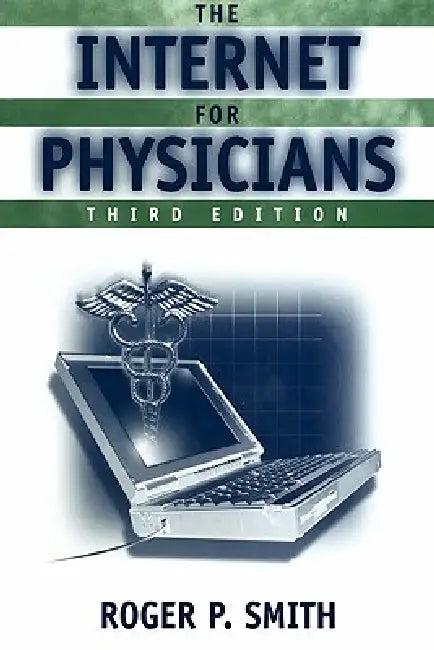 The Internet for Physicians (Book ) (English, Roger P. Smith)