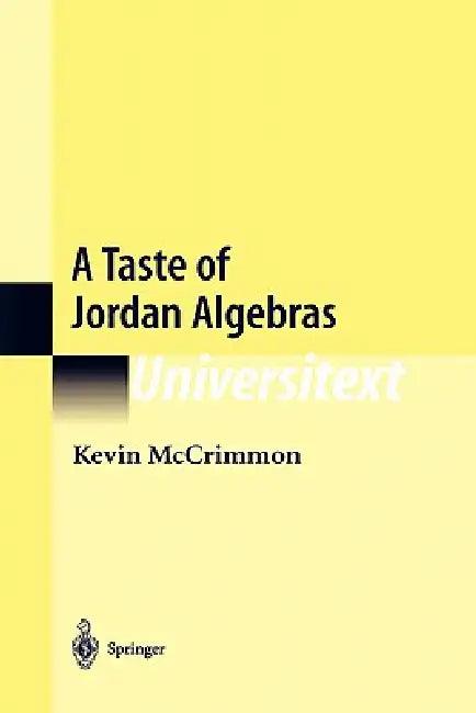 A Taste of Jordan Algebras (English, Kevin McCrimmon)