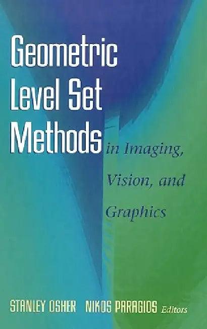Geometric Level Set Methods in Imaging, Vision, and Graphics (English, Stanley Osher | Nikos Paragios)