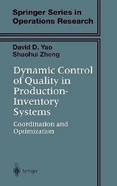 Dynamic Control of Quality in Production-Inventory Systems (English, David D. Yao | Shaohui Zheng)