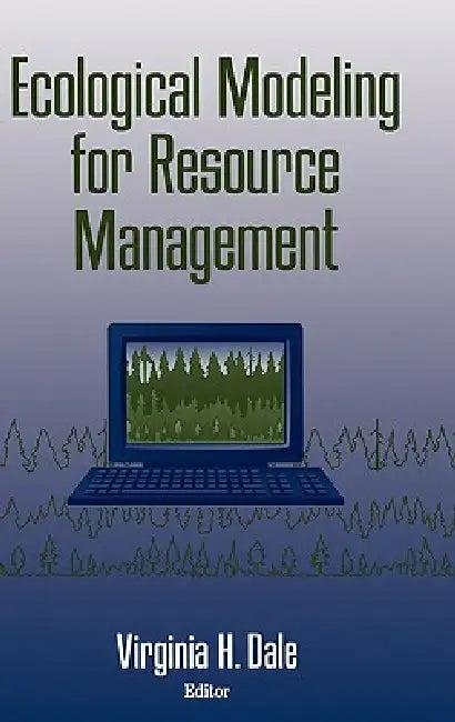 Ecological Modeling for Resource Management (English, Virginia H. Dale)