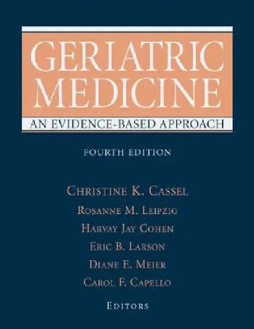 Geriatric Medicine (English, Christine K. Cassel | Rosanne Leipzig | Harvey Jay Cohen)