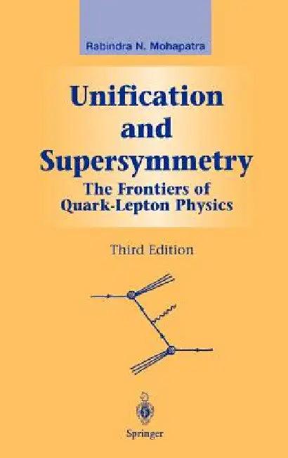 Unification and Supersymmetry (English, Rabindra N. Mohapatra)