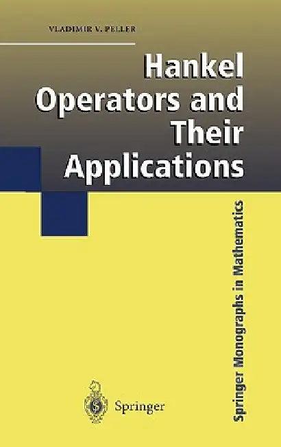 Hankel Operators and Their Applications (English, Vladimir Peller)