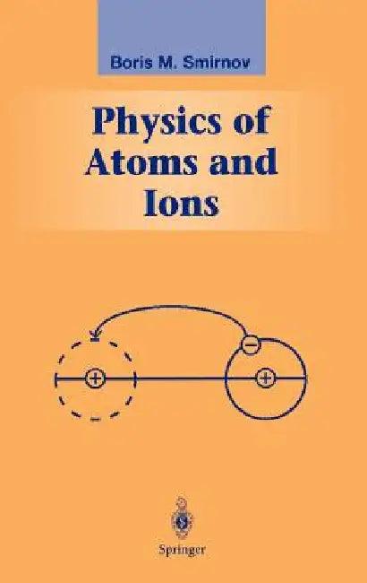 Physics of Atoms and Ions (English, Boris M. Smirnov)