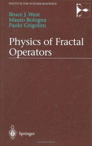 Physics of Fractal Operators (English, Bruce West | Mauro Bologna | Paolo Grigolini)
