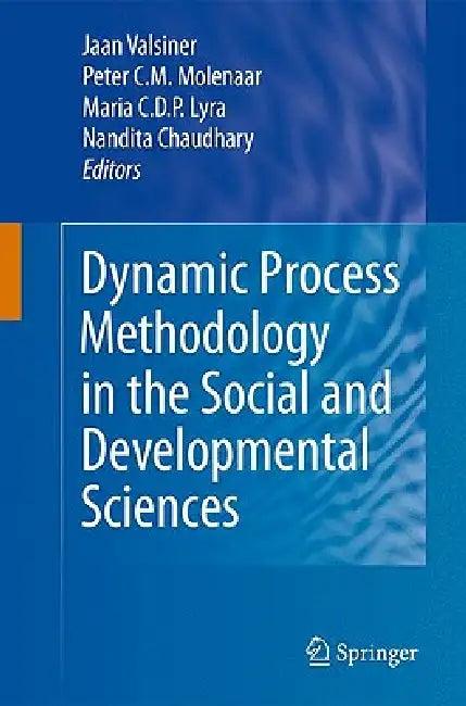 Dynamic Process Methodology in the Social and Developmental Sciences (English, Jaan Valsiner | Peter C. M. Molenaar | Maria C. D. P. Lyra)