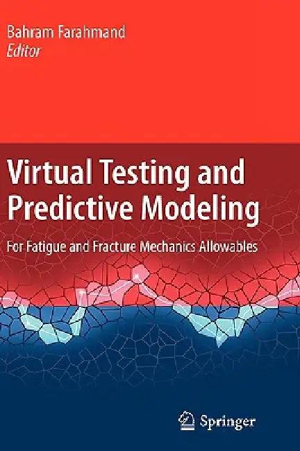 Virtual Testing and Predictive Modeling (English, Bahram Farahmand)