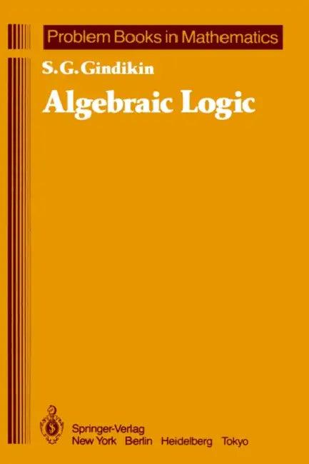 Algebraic Logic (English, Semen G. Gindikin | R. H. Silverman)