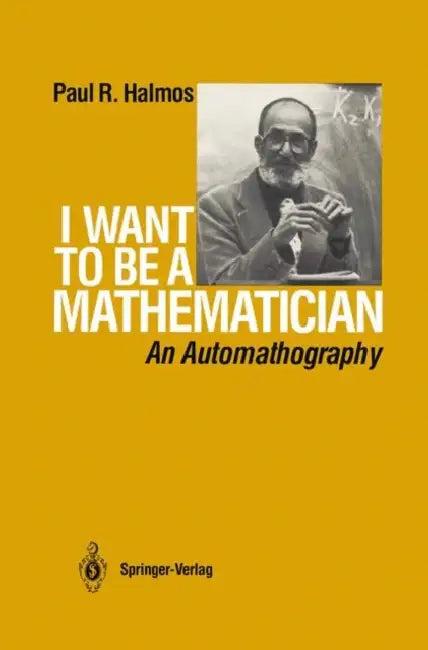 I Want to be a Mathematician (English, P. R. Halmos)