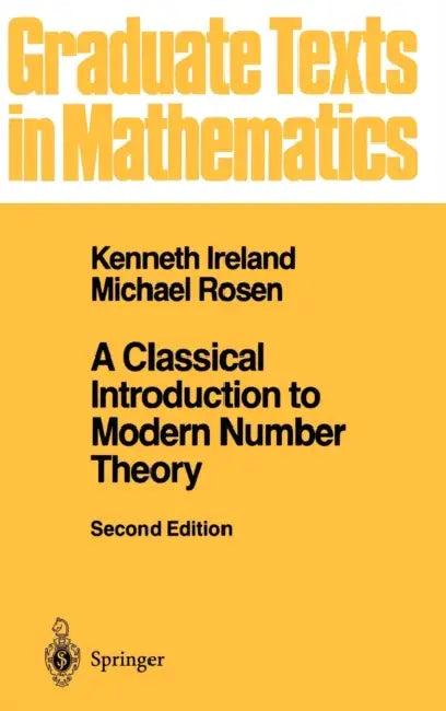 A Classical Introduction to Modern Number Theory (English, Kenneth Ireland | Michael Rosen)