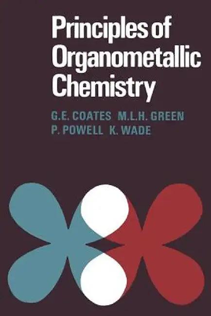 Principles of Organometallic Chemistry (English, G. E. Coates)