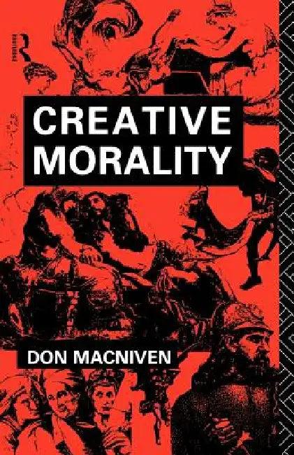 Creative Morality (English, Don MacNiven)