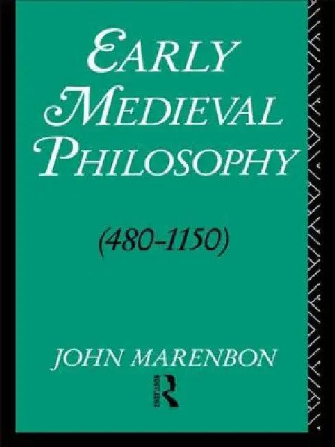 Early Medieval Philosophy 480-1150 (English, John Marenbon)