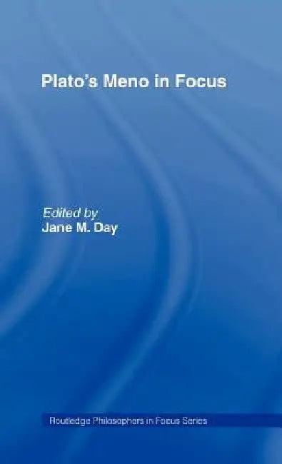 Plato's Meno In Focus (English, Jane M. Day)