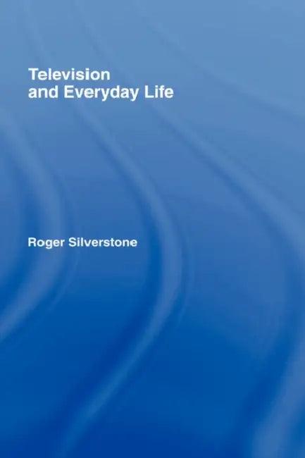 Television And Everyday Life (English, Roger Silverstone)