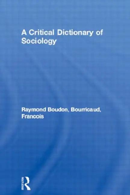 A Critical Dictionary of Sociology (English, Boudon Raymond | Francois Bourricaud)