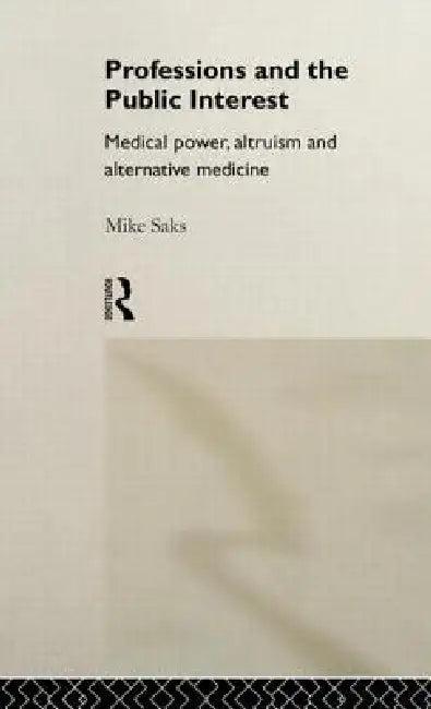 Professions and the Public Interest (English, Mike Saks)