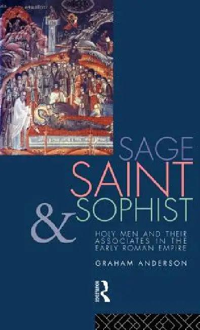 Sage, Saint and Sophist (English, Graham Anderson)