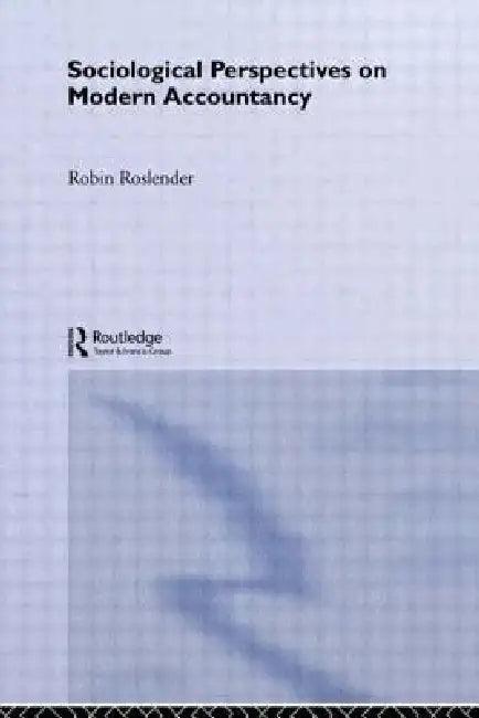 Sociological Perspectives on Modern Accountancy (English, Robin Roslender)