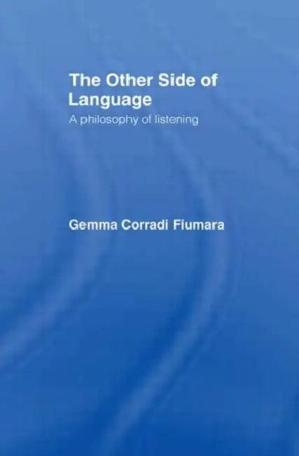 The Other Side of Language (English, Gemma Corradi Fiumara)