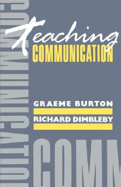 Teaching Communication (English, Graeme Burton | Richard Dimbleby)