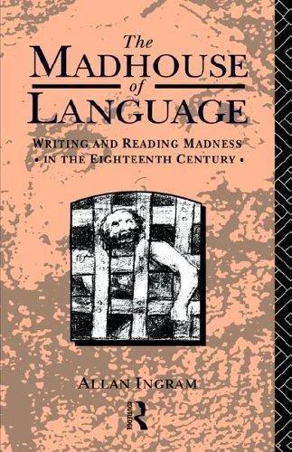 The Madhouse of Language (English, Allan Ingram)