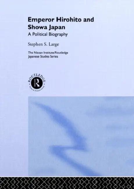 Emperor Hirohito and Showa Japan (English, Stephen Large)
